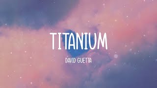 David Guetta  Titanium Lyrics [upl. by Nosnhoj360]