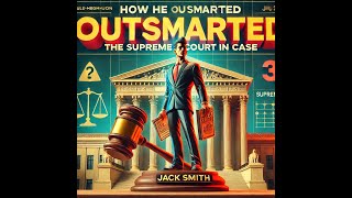 How Jack Smith Outsmarted the Supreme court [upl. by Marabel]