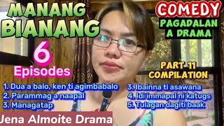 PART 11 Compilation of MANANG BIANANG COMEDY PAGADALAN a drama Jena Almoite Drama [upl. by Hillegass]