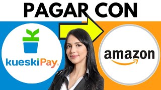 Como PAGAR con Kueski Pay en Amazon Guia Completa 2024 [upl. by Dayir]