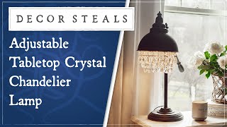 Decor Steals Adjustable Tabletop Crystal Chandelier Lamp [upl. by Amre]