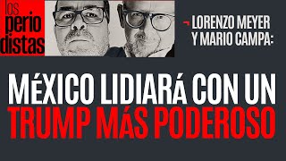 Entrevistas ¬ México lidiará con un Trump más poderoso ¿Hay manera de contenerlo [upl. by Yvonner]