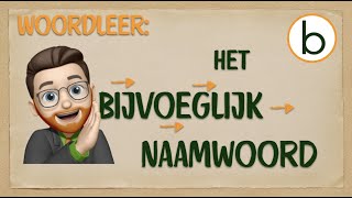 Wat is een bijvoeglijk naamwoord Begrepenbe  woordleer 3 [upl. by Ibby797]