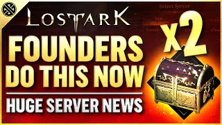 Lost Ark  Double Founders Pack Rewards  Do This NOW  Huge Server News amp Updates [upl. by Baoj]