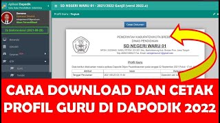 CARA DOWNLOAD DAN CETAK PROFIL GURU DI DAPODIK 2022 [upl. by Gresham229]