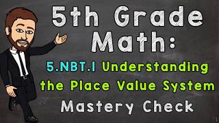 5NBT1 Understanding the Place Value System Mastery Check  5th Grade Math [upl. by Sirahc]