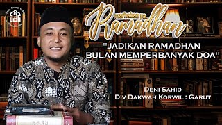 15 Jadikan Ramadhan Bulan Memperbanyak Doa  Deni Sahid Div Dakwah Garut [upl. by Sabanrab]