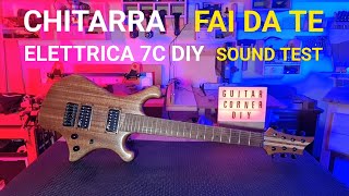 CHITARRA ELETTRICA 7 CORDE FAI DA TE  Electric Guitar DIY faidate chitarra diy wood soundtest [upl. by Irem]