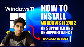 HOW TO INSTALL WINDOWS 11 24H2 ON SUPPORTED AND UNSUPPORTED PC NO DATA LOST [upl. by Maclean]