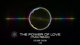 CELINE DION  THE POWER OF LOVE TMW REMIX [upl. by Ordnas]