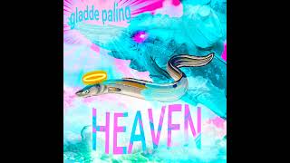 Gladde Paling • Heaven Reposted Because Not Available In America Or Canada [upl. by Berners]