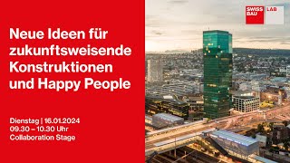 Neue Ideen für zukunftsweisende Konstruktionen und Happy People  Swissbau Lab 2024 [upl. by Rhodes42]