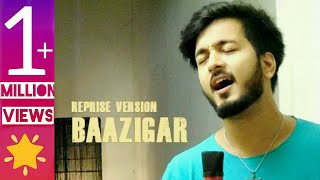 BAAZIGAR  Reprise Version  Mujhko Galat Na Samajhna  Darpan shah [upl. by Kentiggerma795]