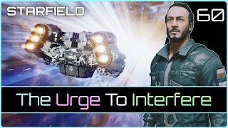 The Urge to Interfere  STARFIELD 60 [upl. by Verile]