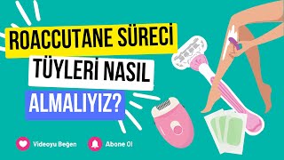 Roaccutane Kullanırken Lazer Epilasyon Yapılır mı Tüyler Nasıl Alınır Medikal Cilt Bakımı Bakımı [upl. by Clapp570]