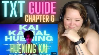 FIRST Reaction to TXT GUIDE CHAPTER 6  HUENING KAI 😊 [upl. by Trebleda582]