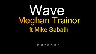 Meghan Trainor  Wave Karaoke ft Mike Sabath [upl. by Neik]