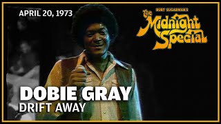 Drift Away  Dobie Gray  The Midnight Special [upl. by Ydnal43]