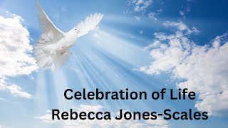 Celebration of Life for Rebecca JonesScales [upl. by Ynahirb]