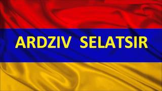 Ardziv Selatsir  Armenian Patriotic Song [upl. by Bolling]