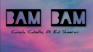 Camila Cabello  Bam Bam  Lyrics video ft Ed Sheeran [upl. by Ariat]