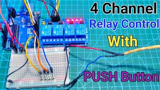 How to Control 4 Channel Relay module with PUSH Button [upl. by Kabob]