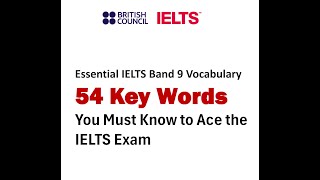 54 Key Words Essential IELTS Band 9 Vocabulary [upl. by Anolla487]