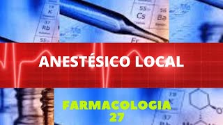 ANESTÉSICO LOCAL  FARMACOLOGIA 27 [upl. by Gilud225]