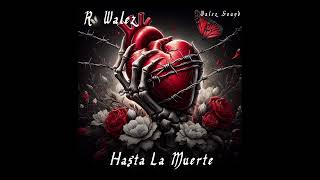 Hasta La Muerte  RWalez [upl. by Breger]