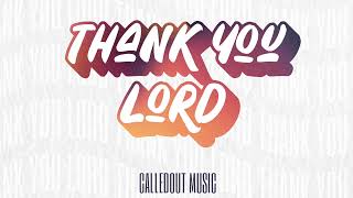 CalledOut Music  Thank You Lord Official Audio [upl. by Ailalue]