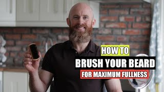 How to Brush your Beard for Maximum Fullness [upl. by Lorrin]