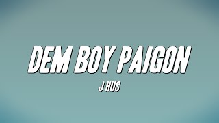 J Hus  Dem Boy Paigon Lyrics [upl. by Naek]