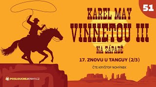 Karel May Vinnetou III – 51 Znovu u Tanguy 23 [upl. by Ardell]