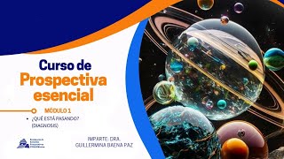 Curso de Prospectiva Esencial Módulo 1 ¿Qué está pasando Diagnosis [upl. by Akiv]