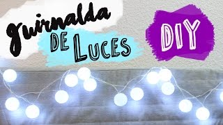 Cómo Hacer una Guirnalda de Luces Fácil  Guirnalda Luces Led DIY [upl. by Chill626]