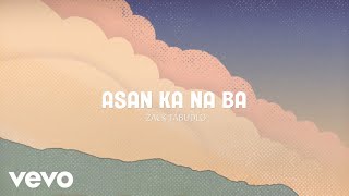 Zack Tabudlo  Asan Ka Na Ba Lyric Video [upl. by Ahsiya]