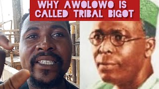 TRIBALISTIC TENDENCIES OF YORUBAS REASONS AWOLOWO IS CALLED A TRIBAL BIGOT [upl. by Kylynn633]