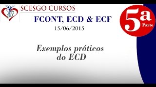 CURSO FCONT ECD ECF 150602015 TARDE 5ª PARTE  EXEMPLOS ECD [upl. by Daisi998]