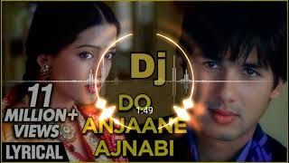 Do Anjaane Ajnabi Dj Remix Vivah Dj Song  Shahid Kapoor Amrita Rao  Old Dj Hindi Romantic Songs [upl. by Auqeenwahs]