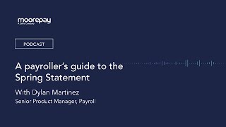 A payrollers guide to the Spring Statement 2022  With Dylan Martinez [upl. by Lilyan]