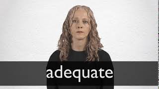 How to pronounce ADEQUATE in British English [upl. by Oicnedurp]