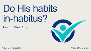 New Life Celebration Service  050424  quotDo His habits inhabitusquot [upl. by Karolina]