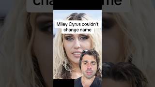 Miley Cyrus couldn’t change name [upl. by Kee]