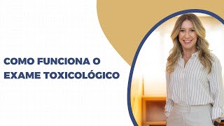 Como Funciona o Exame Toxicológico [upl. by Pavel]