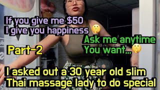 I asked out a 30 year old slim Thai massage lady to come my hotel for massage part2 [upl. by Droc739]