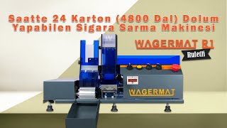 Saatte 24 Karton 4800 Dal Sarım Yapan Sigara Sarma Makinesi  WAGERMAT R1 RULETLİ SİGARA SARMA [upl. by Sproul469]