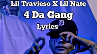 Lil Travieso x Lil Nate  4 Da Gang Lyrics [upl. by Saphra]