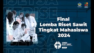 Final Lomba Riset Sawit Tingkat Mahasiswa 2024 Part 2 [upl. by Nohtahoj935]