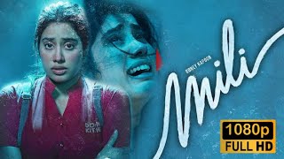 Mili 2022 Hindi Full Movie In 4K UHD  Janhvi Kapoor Sunny Kaushal Manoj Pahwa [upl. by Clyde374]