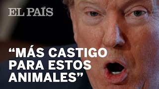 Trump quiere quotmayores castigos para estos animalesquot  Internacional [upl. by Silvain362]